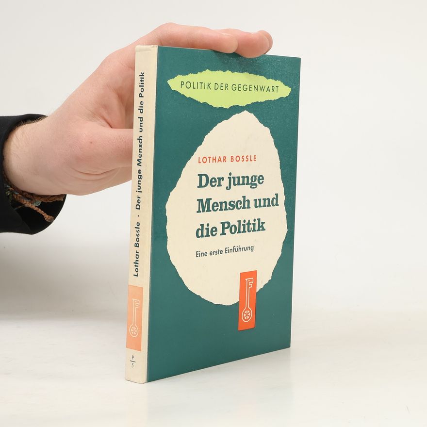 Lothar Bossle Der junge Mensch und die Politik