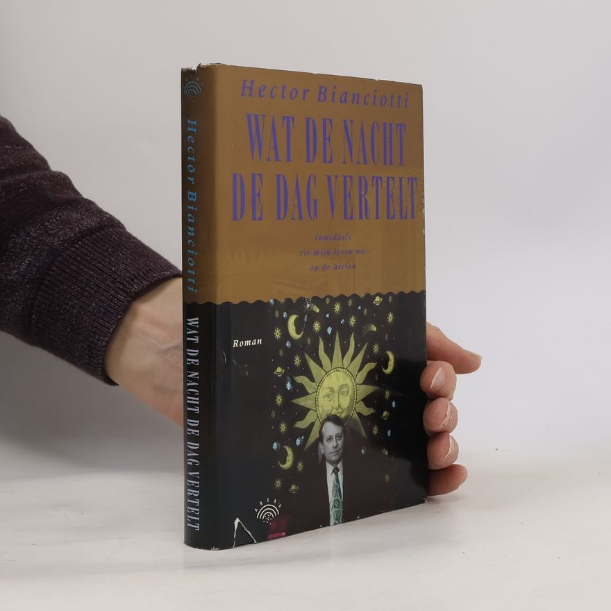 Hector Bianciotti Wat de nacht de dag vertelt