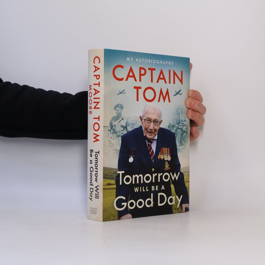 Captain Tom Moore Tomorrow Will Be A Good Day