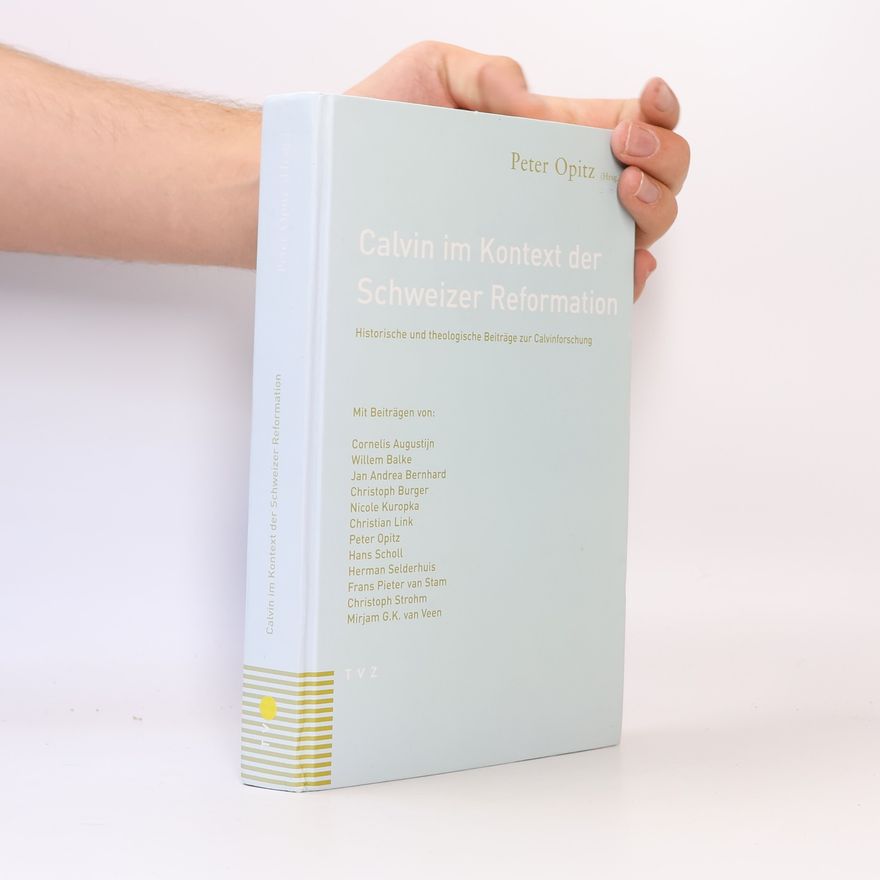 Frans Pieter van Stam Calvin im Kontext der Schweizer Reformation