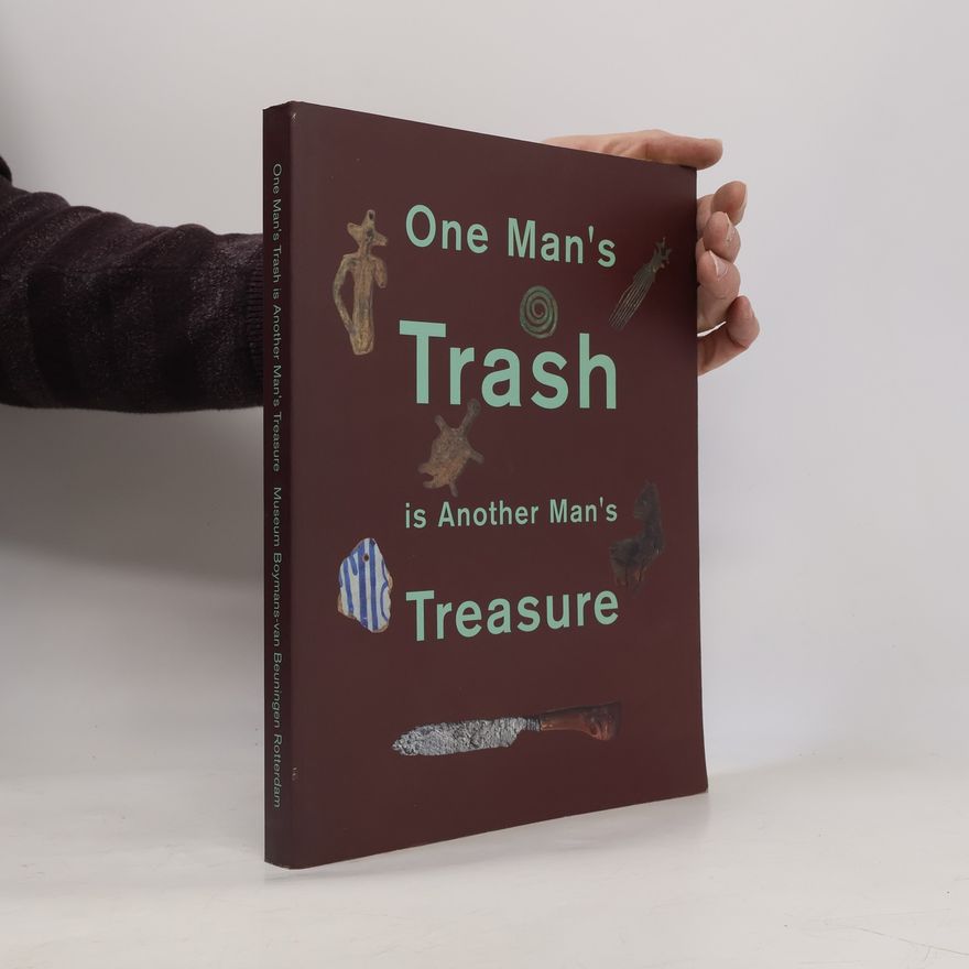 Museum Boijmans van Beuningen One Man's Trash Is Another Man's Treasure
