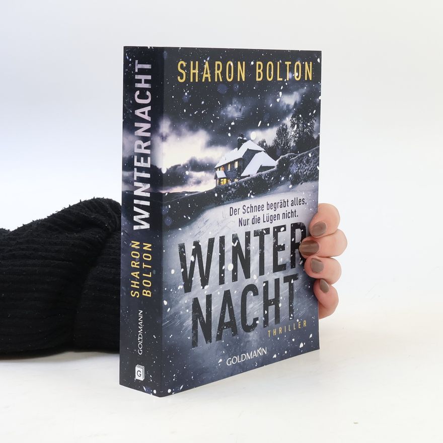 S. J. Bolton Winternacht - Der Schnee begräbt alles. Nur die Lügen nicht
