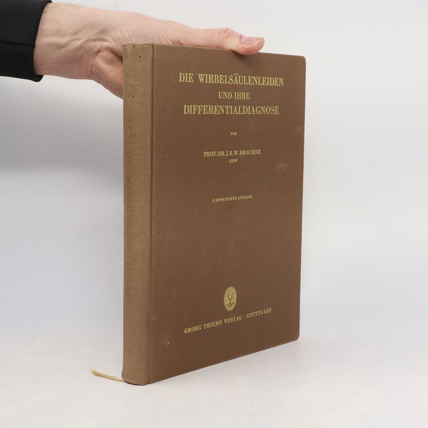 Jacques E. W. Brocher Die Wirbelsäulenleiden und ihre Differentialdiagnose