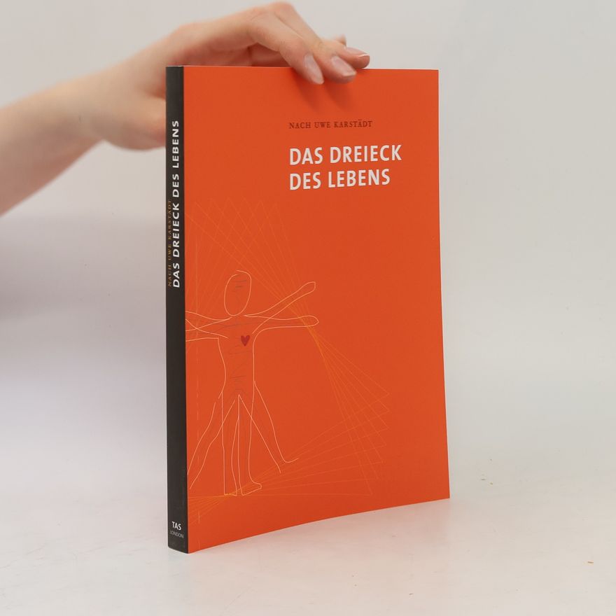 Uwe Karstädt Das Dreieck des Lebens