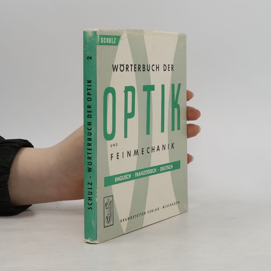 Ernst Schulz Wörterbuch der Optik und Feinmechanik 2
