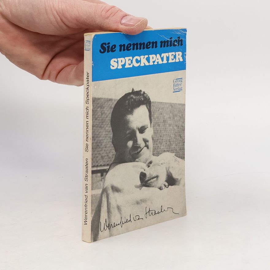 Werenfried van Straaten Sie nennen mich Speckpater
