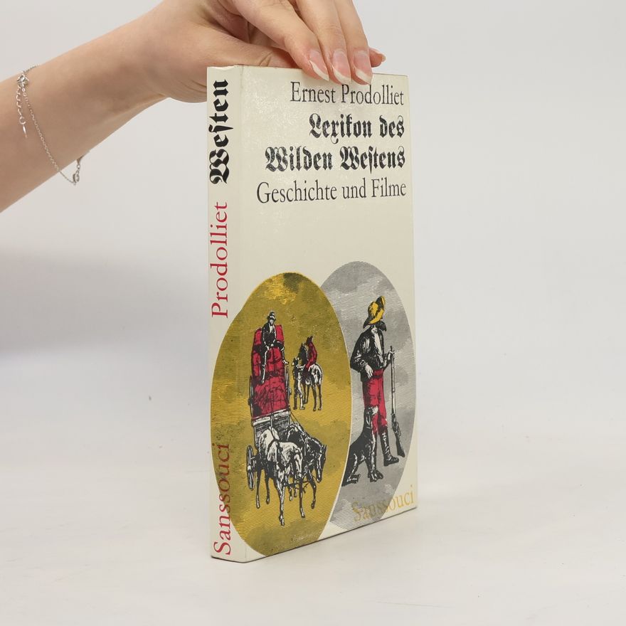 Ernst Prodolliet Kleines Lexikon des Wilden Westens