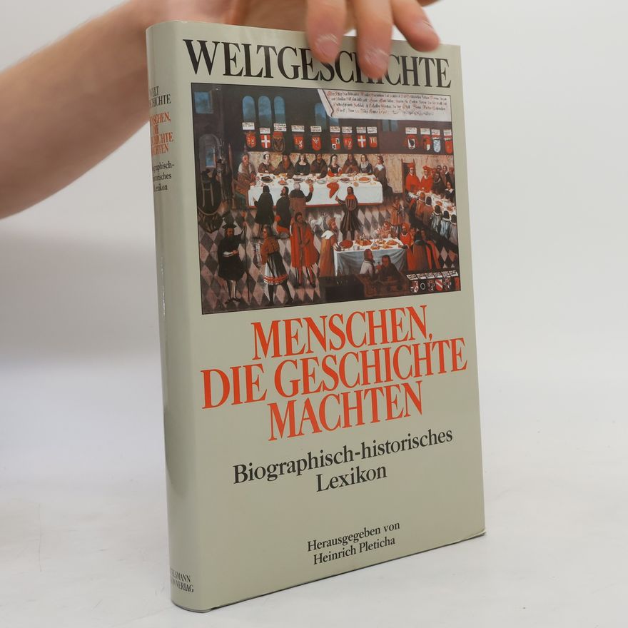 Heinrich Pleticha Weltgeschichte - 13: Menschen, die Geschichte machten