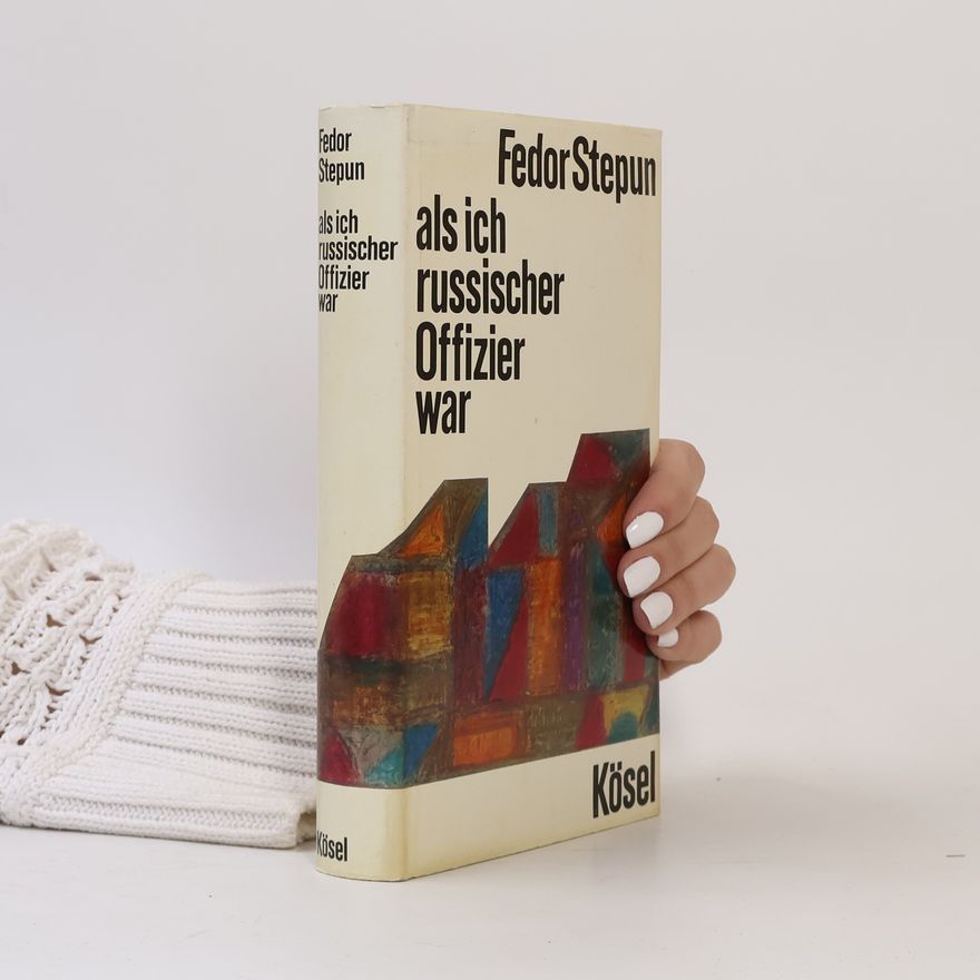 Fyodor Stepun Als ich russischer Offizier war