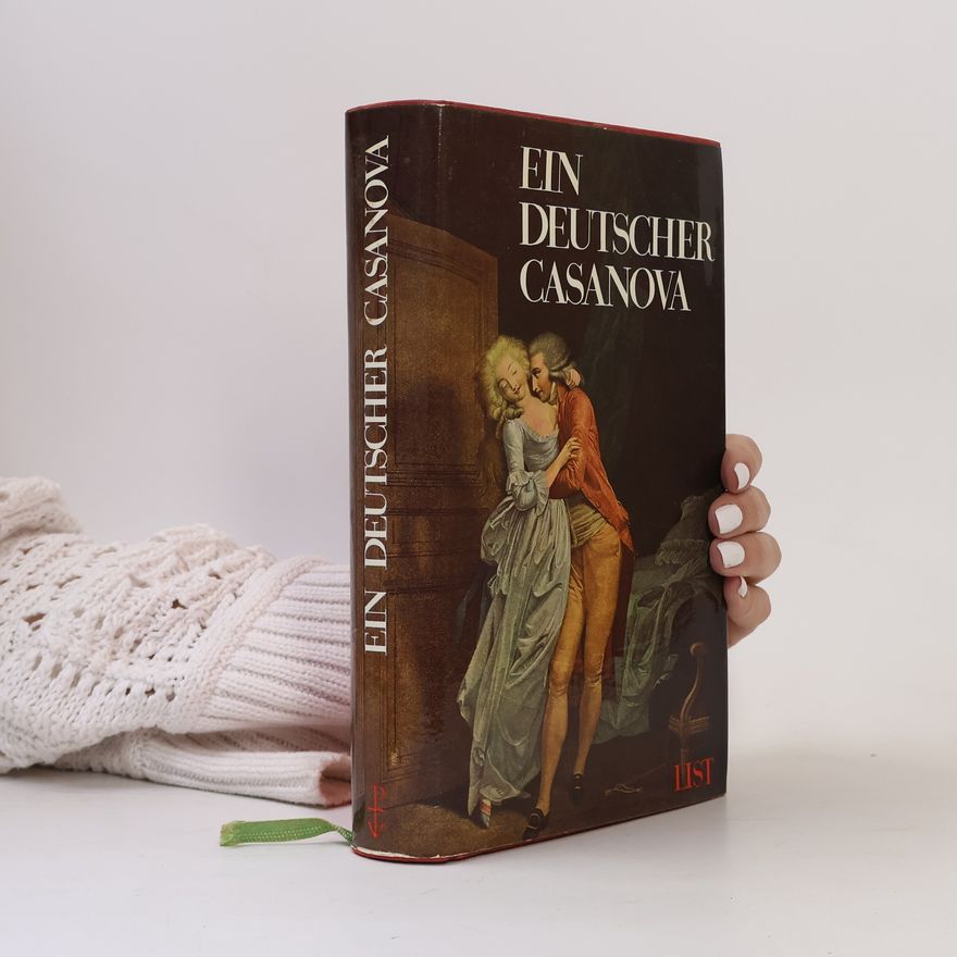 Johann Konrad Friederich Ein deutscher Casanova