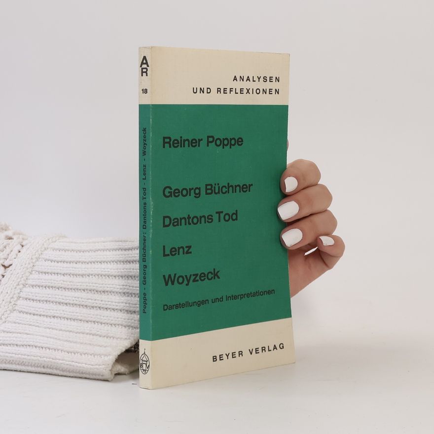 Reiner Poppe Analysen und Reflexionen - 18: Georg Büchner, Dantons Tod, Lenz, Woyzeck