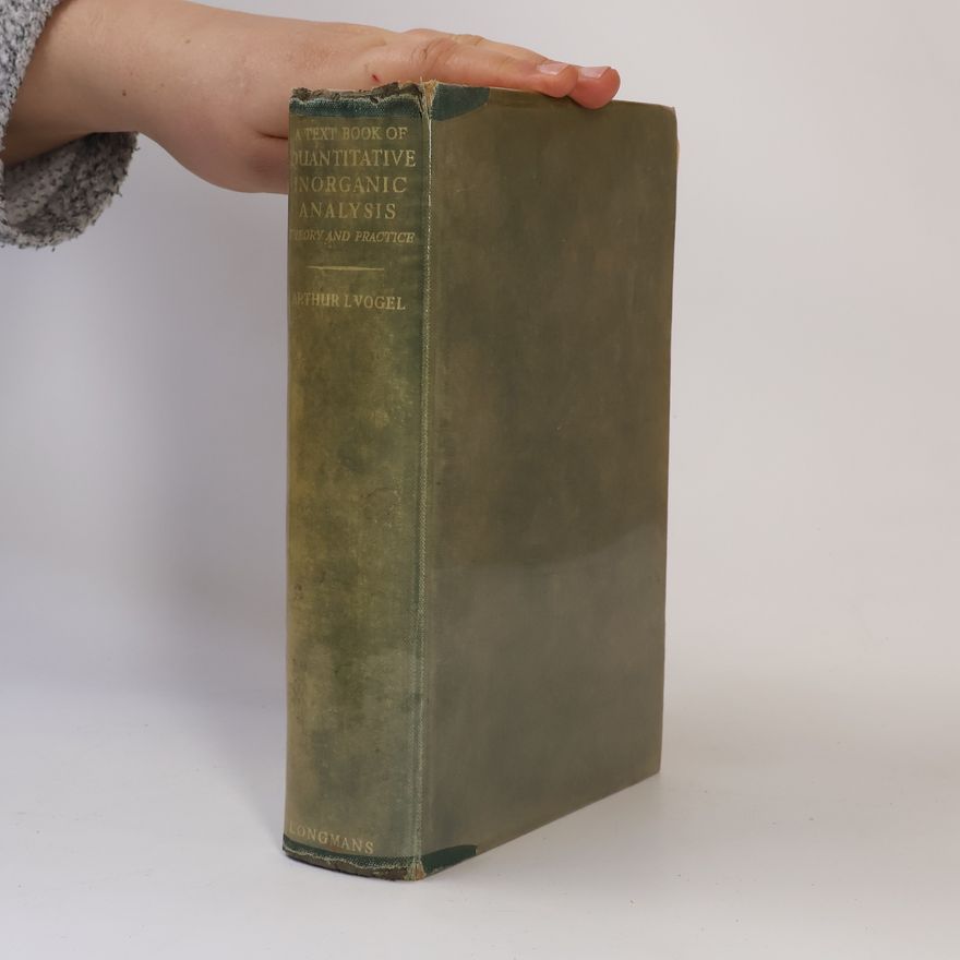 Arthur Vögel A Text Book of Quantitative Inorganic Analysis