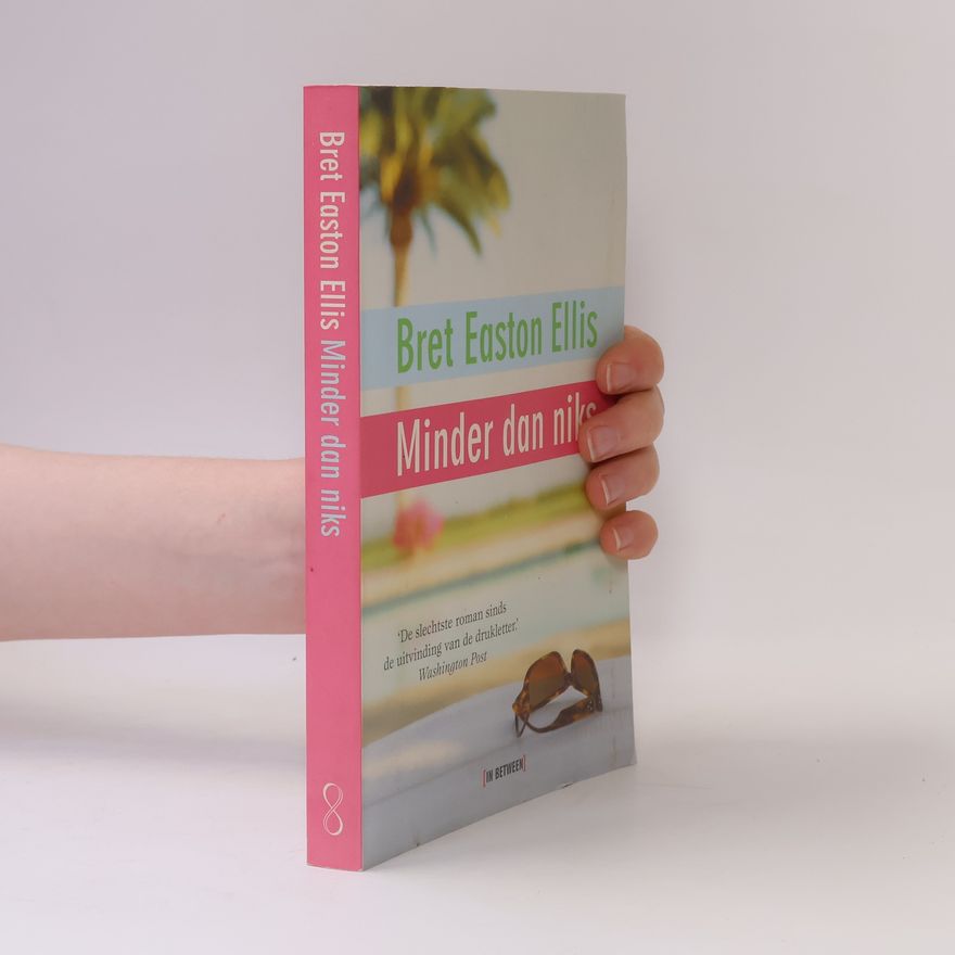 Bret Easton Ellis Minder dan niks