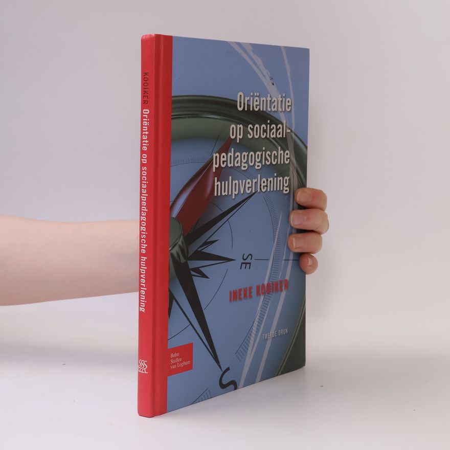 Ineke Kooiker Oriëntatie op sociaalpedagogische hulpverlening - Tweede druk