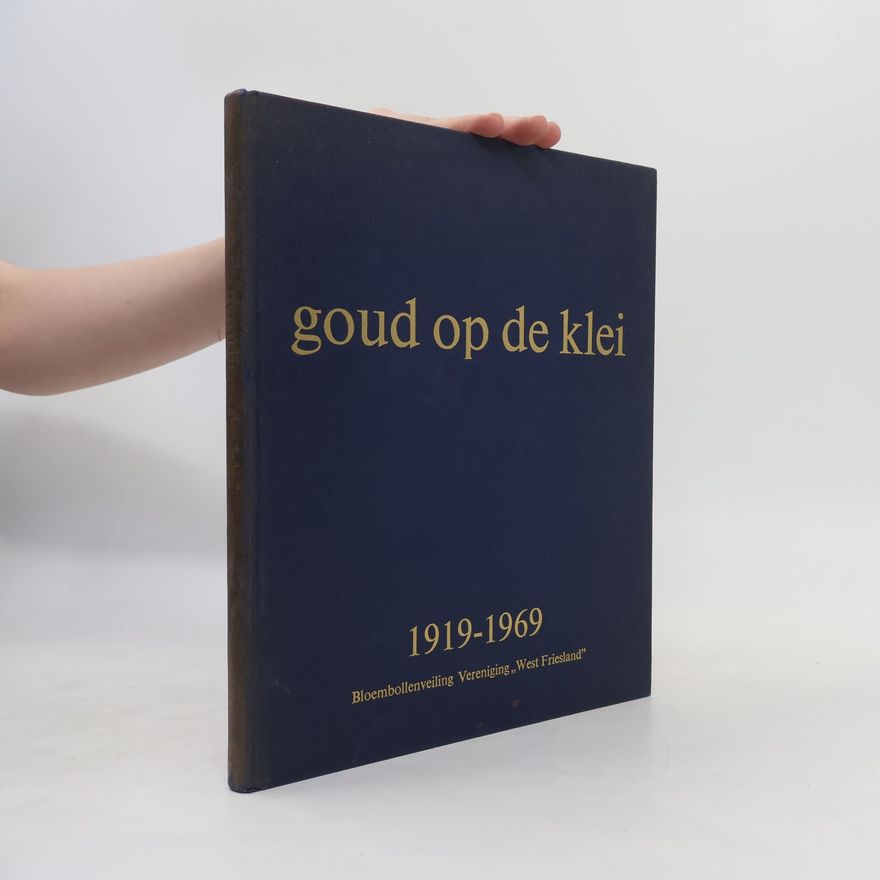 Various authors Goud op de klei 1919-1969