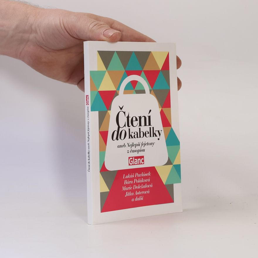 Various authors Čtení do kabelky, aneb, Nejlepší fejetony z časopisu Glanc
