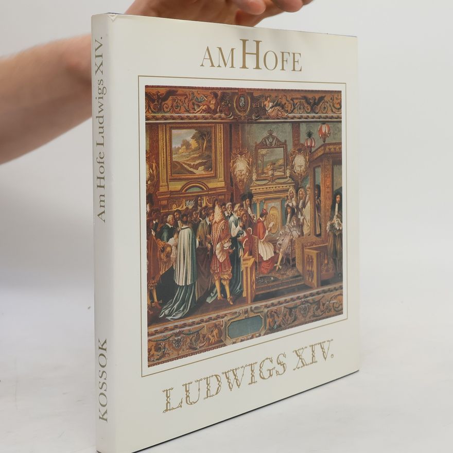 Manfred Kossok Am Hofe Ludwigs XIV.