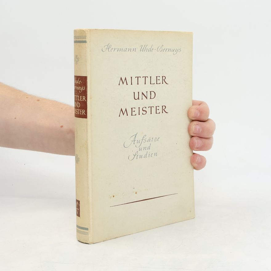 Hermann Uhde-Bernays Mittler und Meister