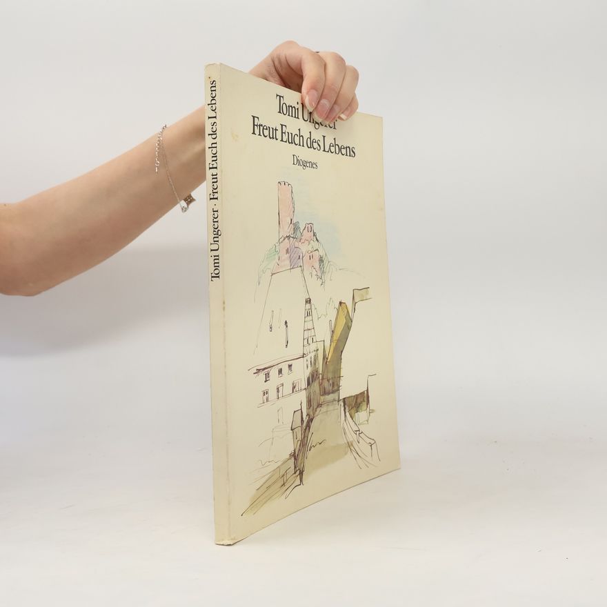 Tomi Ungerer Freut euch des Lebens