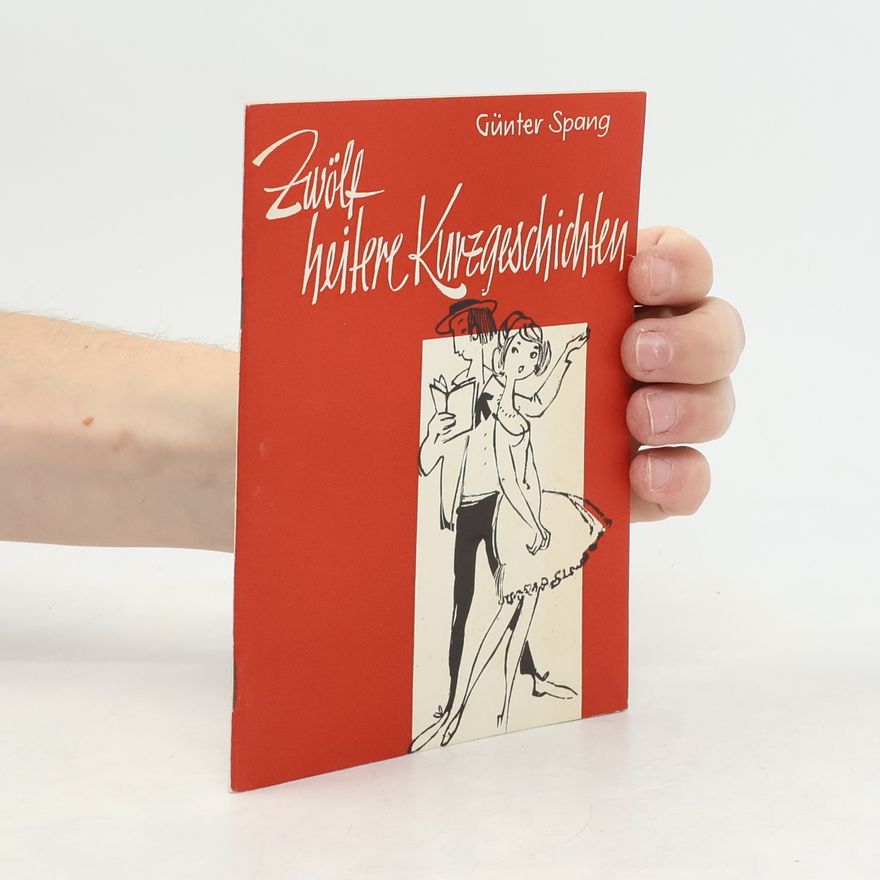 Günter Spang Zwölf heitere Kurzgeschichten