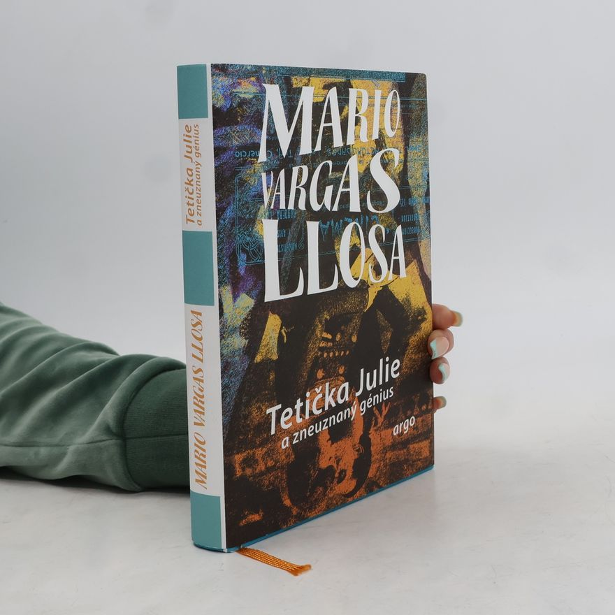 Mario Vargas Llosa Tetička Julie a zneuznaný génius