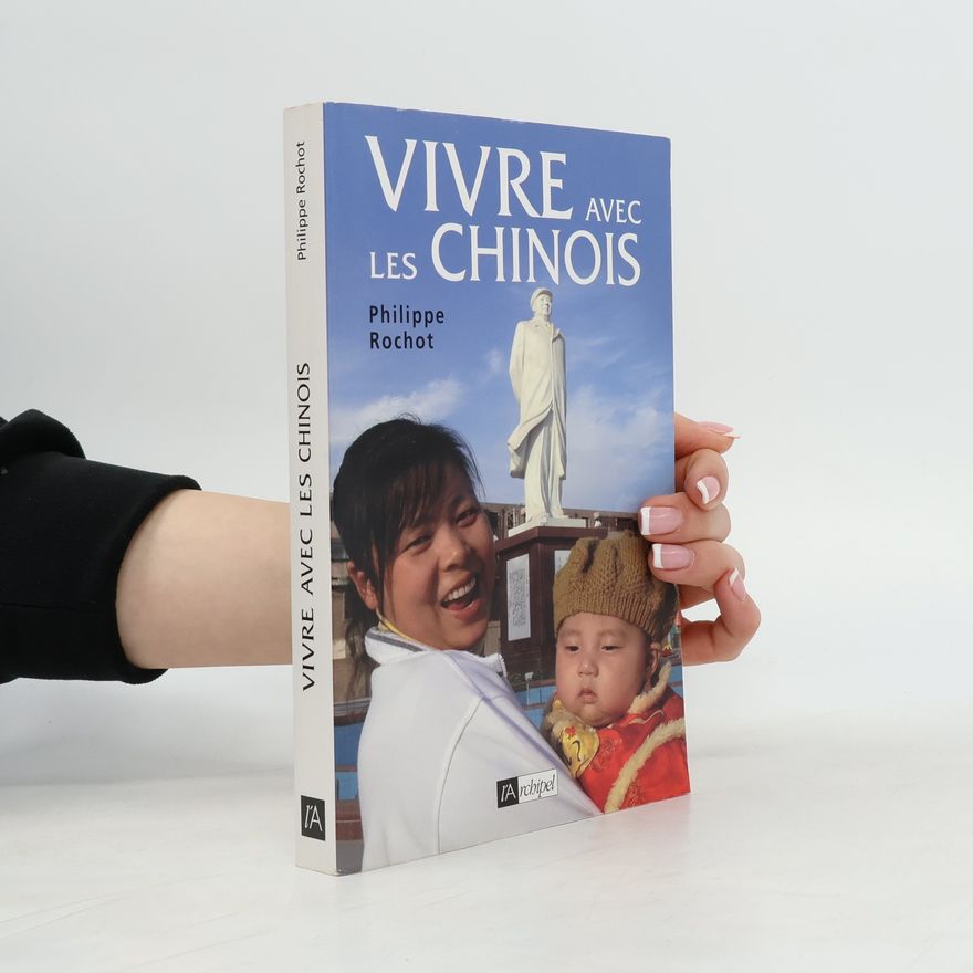 Philippe Rochot Vivre avec les Chinois