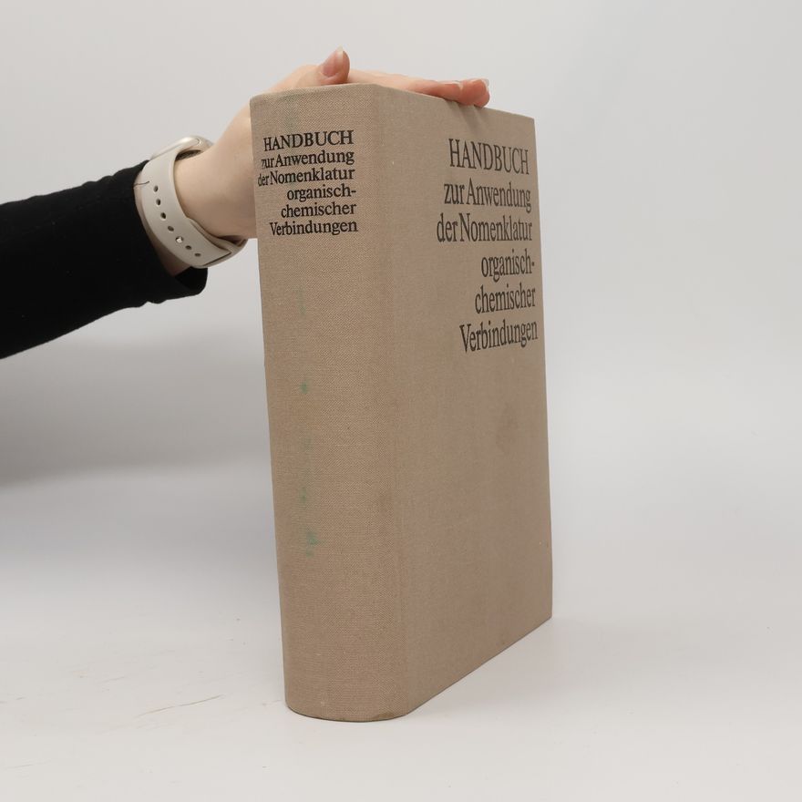 Autorenkollektiv Handbuch zur Anwendung der Nomenklatur organisch-chemischer Verbindungen