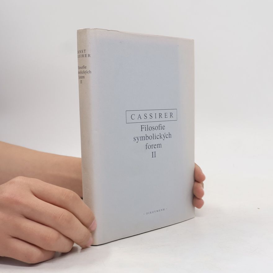 Ernst Cassirer Filosofie symbolických forem II