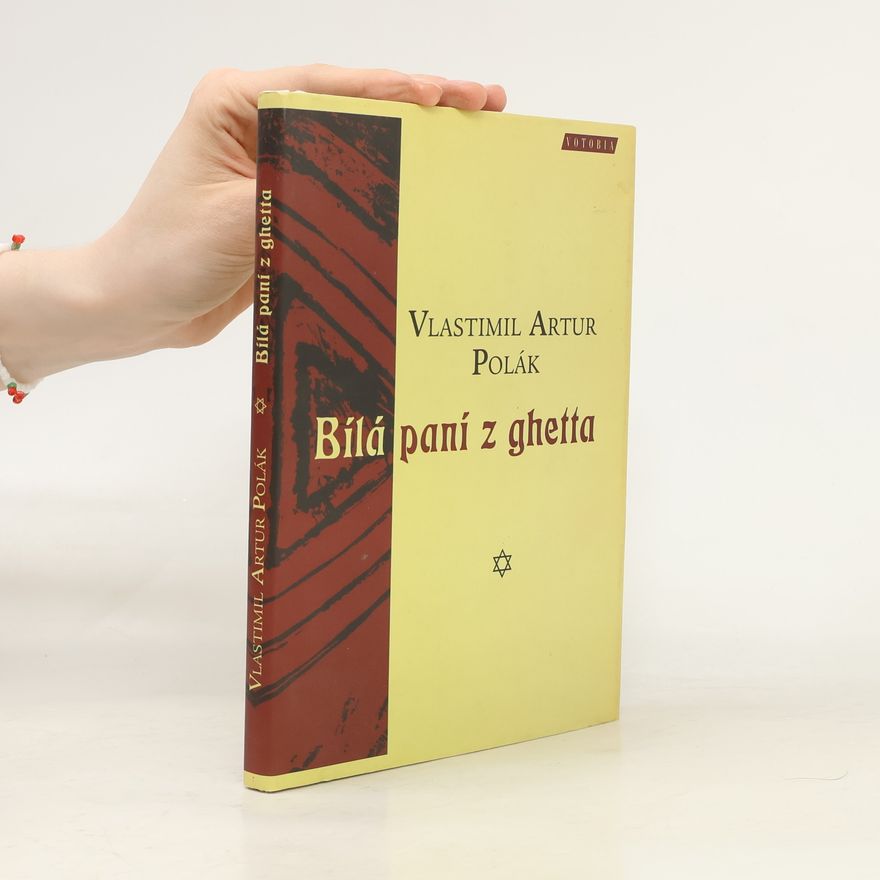 Vlastimil Artur Polák Bílá paní z ghetta