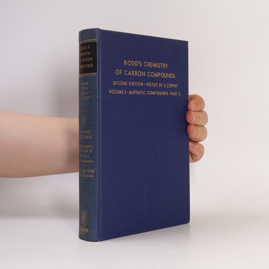 S. Coffey Rodd's Chemistry of Carbon Compounds I. Part C