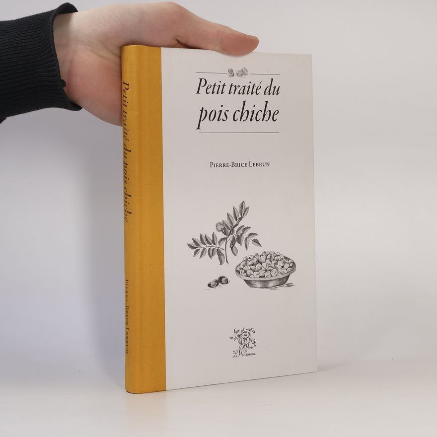 Pierre-Brice Lebrun Petit traité du pois chiche