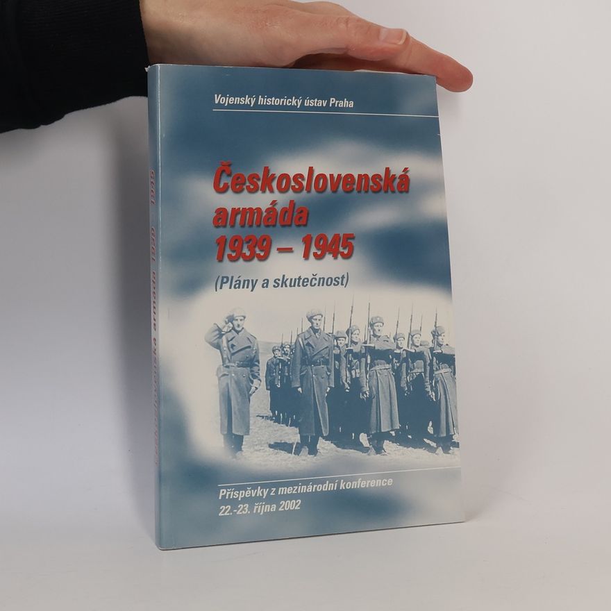 Zlatica Zudová Lešková Československá armáda 1939-1945 (Plány a skutečnost)