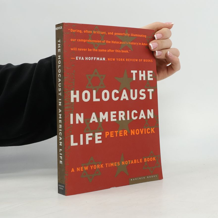 Peter Novick The Holocaust in American Life