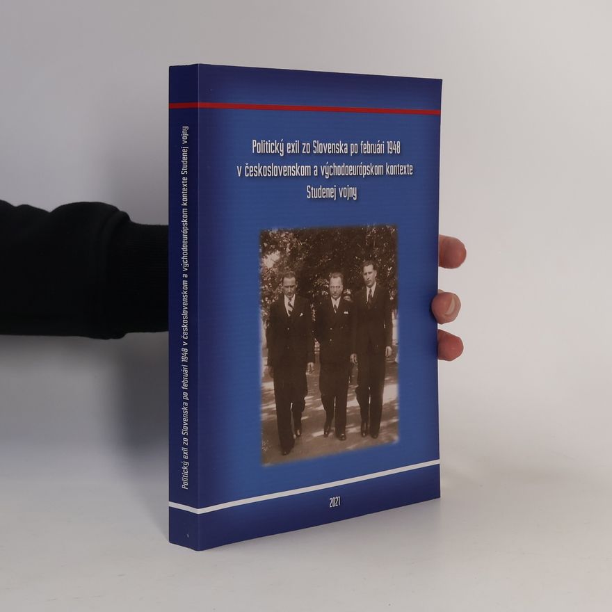 Mária Badisnká Politický exil zo Slovenska po februári 1948 v československom a východoeurópskom kontexte Studenej vojny