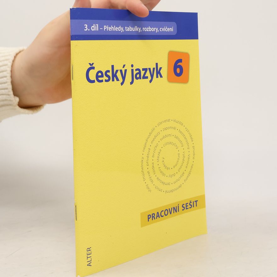 Hana Hrdličková Český jazyk 6. Pracovní sešit. 3. díl. Přehledy, tabulky, rozbory, cvičení