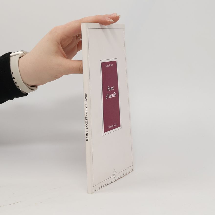 Karel Logist Domaine privé: Force d'inertie