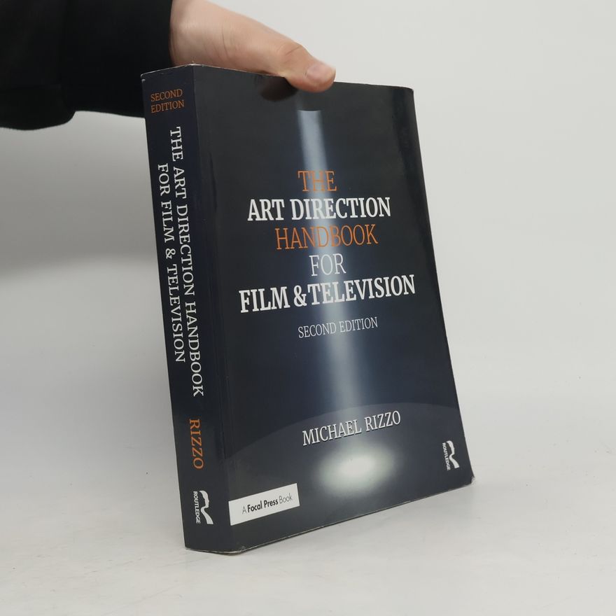 Michael F. Rizzo The Art Direction Handbook for Film & Television: Second Edition