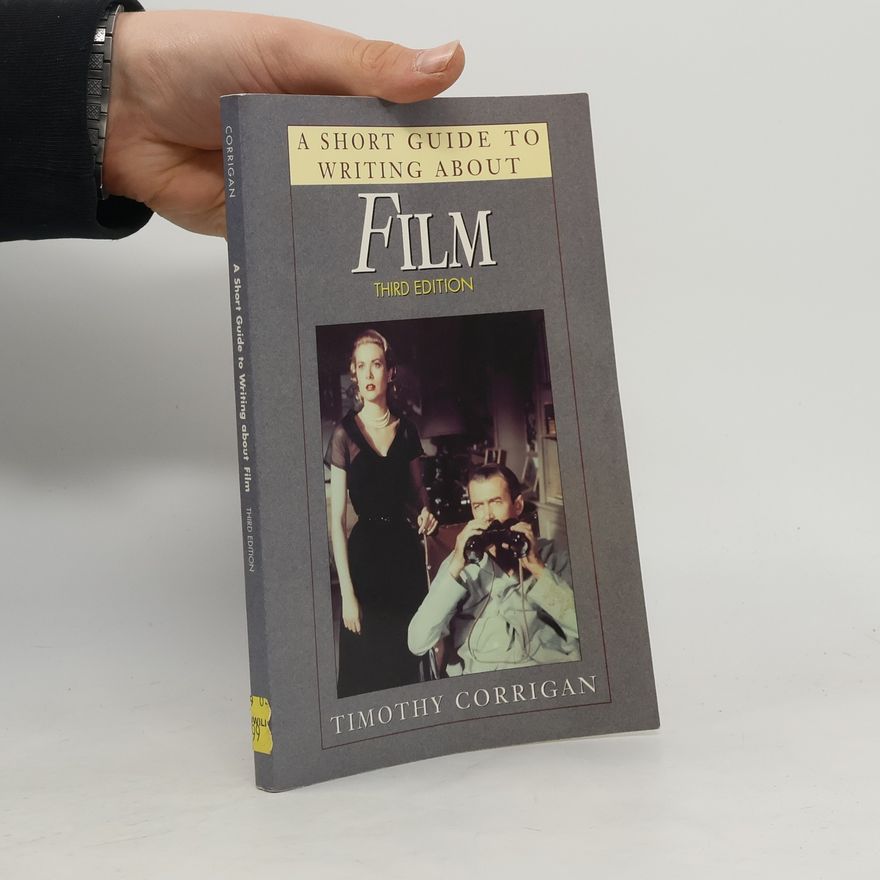 Timothy Corrigan A Short Guide to Writing About Film - Third Edition