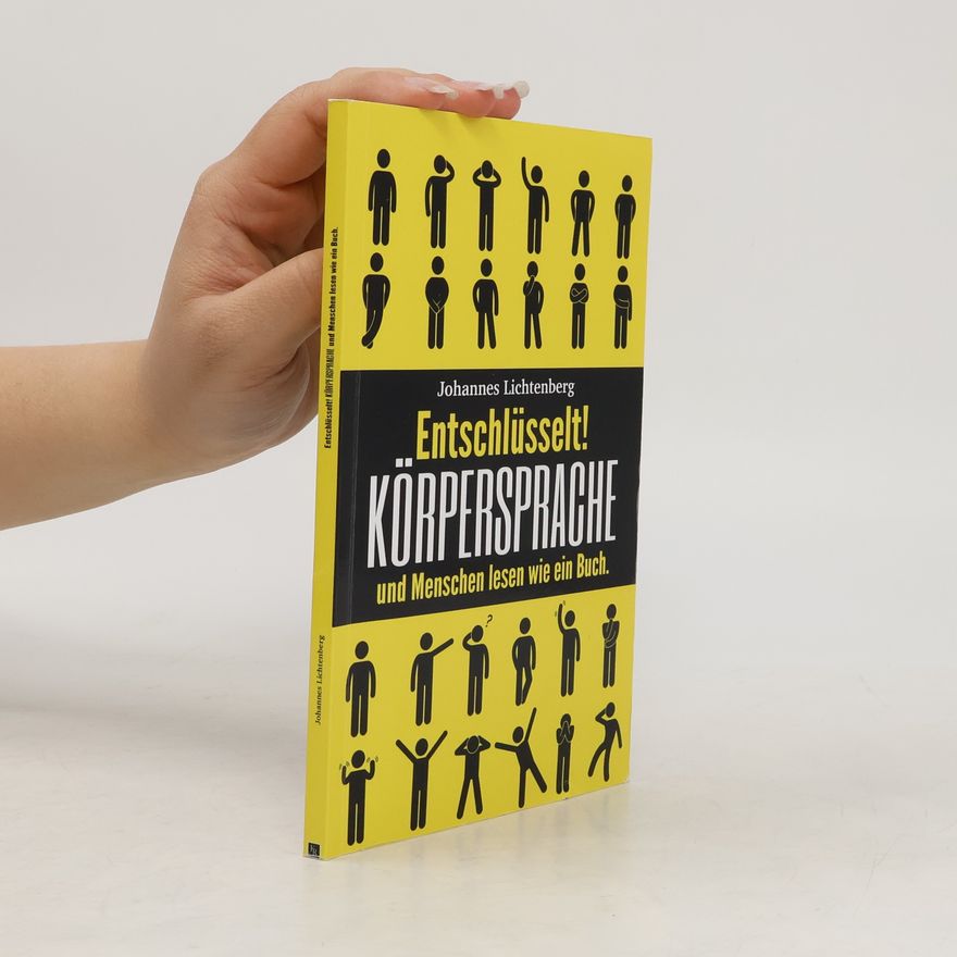Johannes Lichtenberg Entschlüsselt! Körpersprache & Menschen lesen wie ein Buch