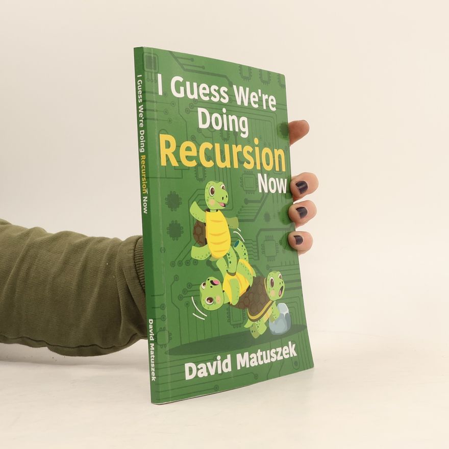 David Matuszek I Guess We're Doing Recursion Now