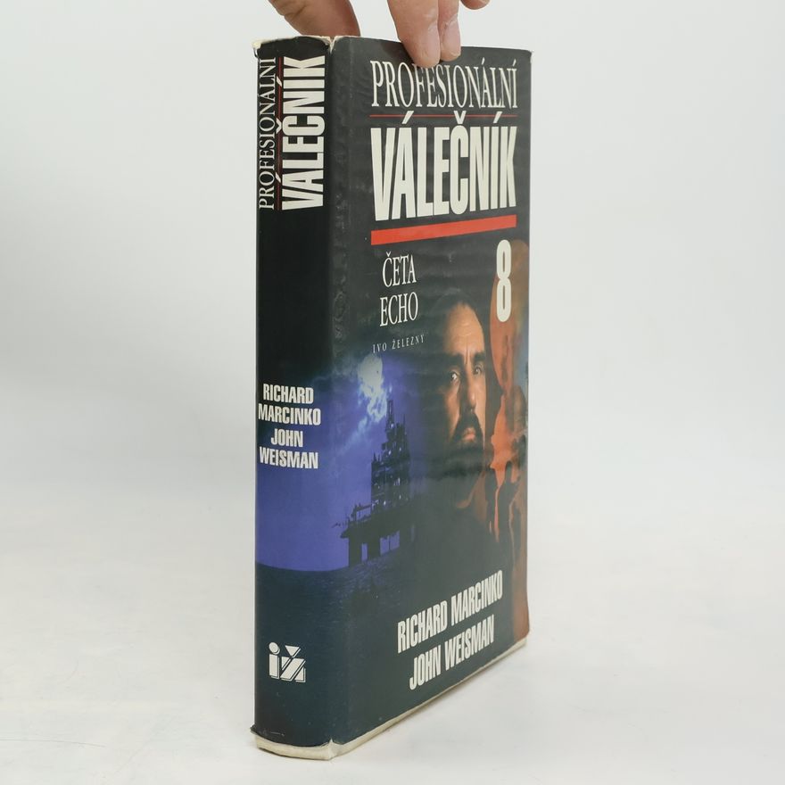 Richard Marcinko Profesionální válečník 8. Četa Echo