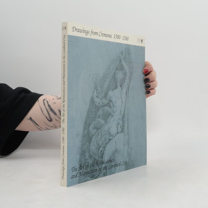 Giulio Bora Drawings from Cremona, 1500-1580