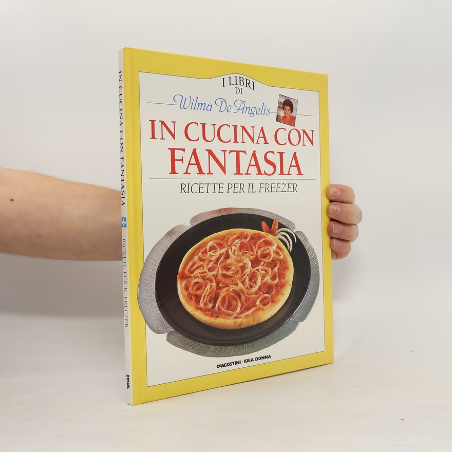 Kolektiv autorů Il Cucina con Fantasia. Ricette per il freezer