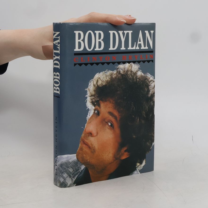 Clinton Heylin Bob Dylan