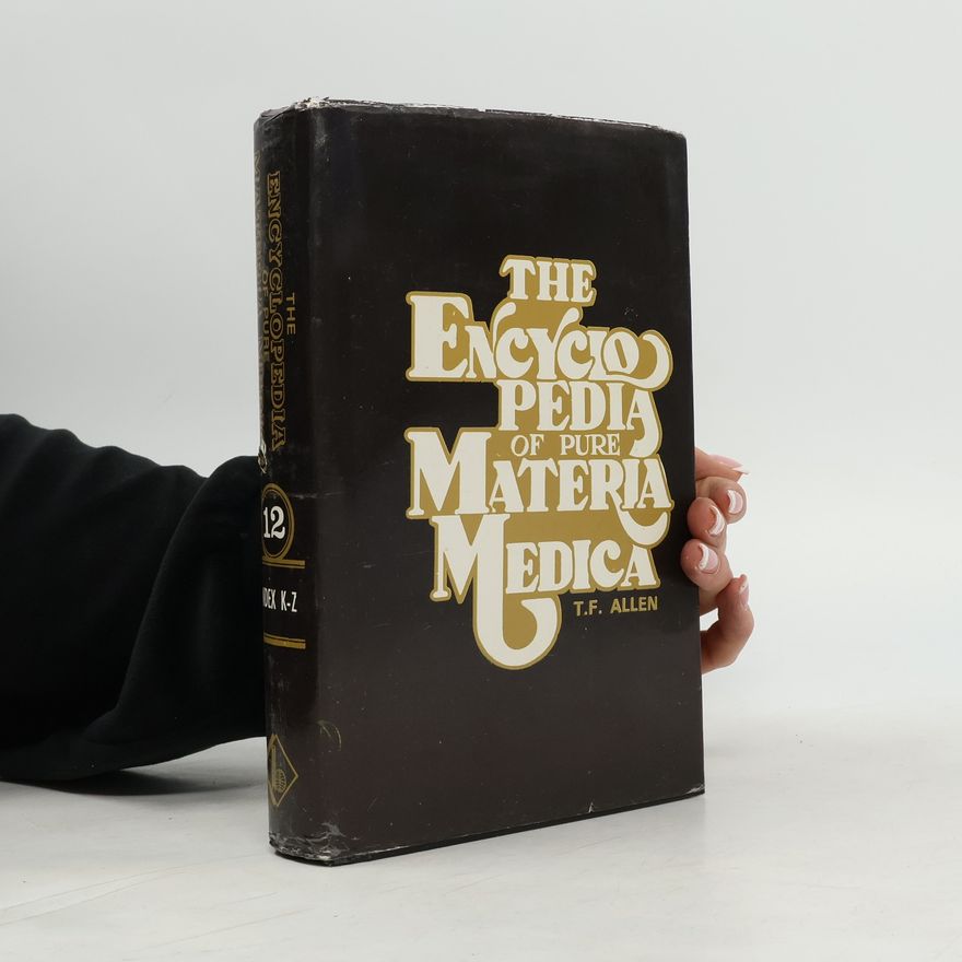 Collectif d'auteurs The Encyclopedia of Pure Materia Medica 12