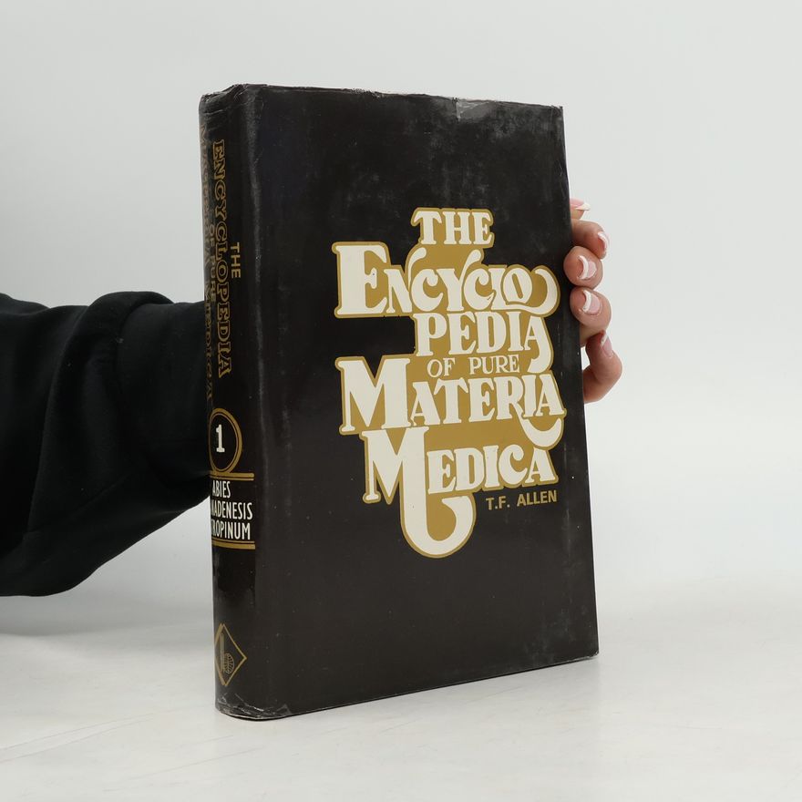 T. F. Allen The Encyclopedia of Pure Materia Medica 1