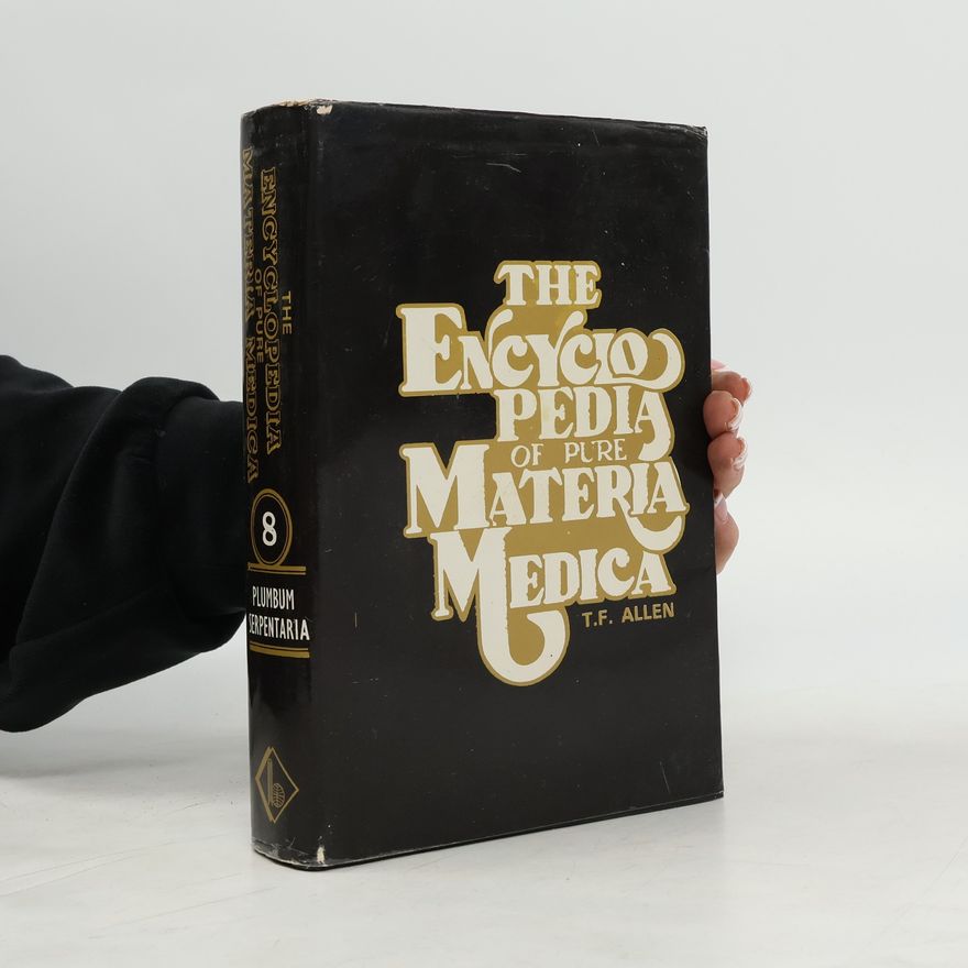 T. F. Allen The Encyclopedia of Pure Materia Medica 8