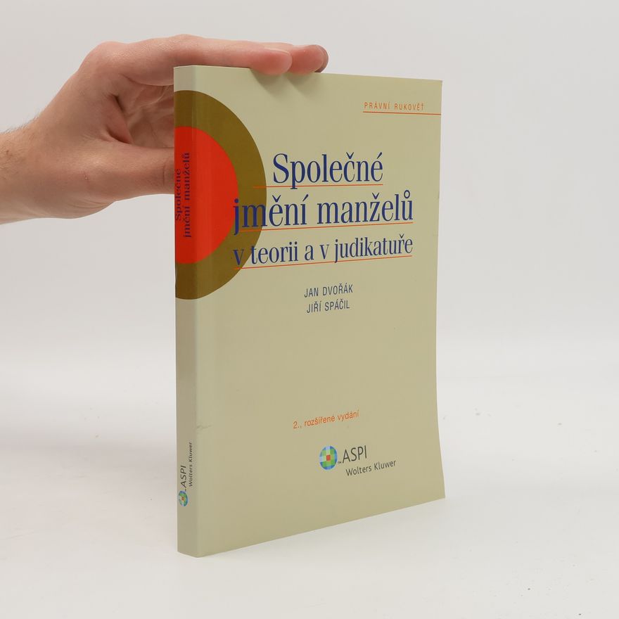 Jan Dvořák Společné jmění manželů v teorii a judikatuře