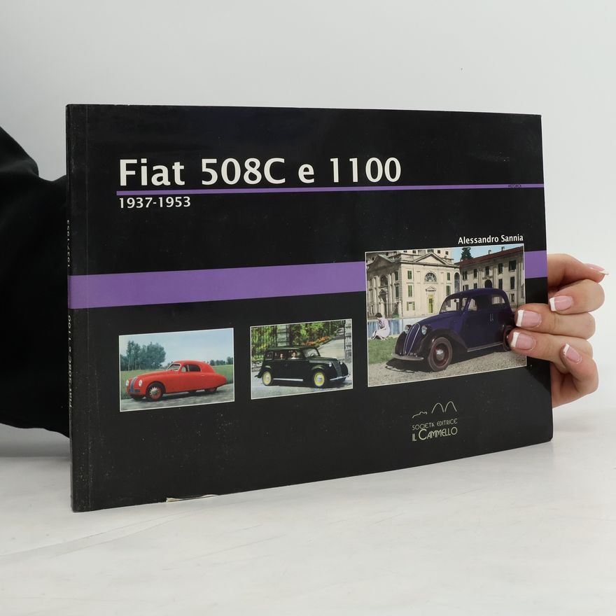 Alessandro Sannia Fiat 508C e 1100. 1937-1953