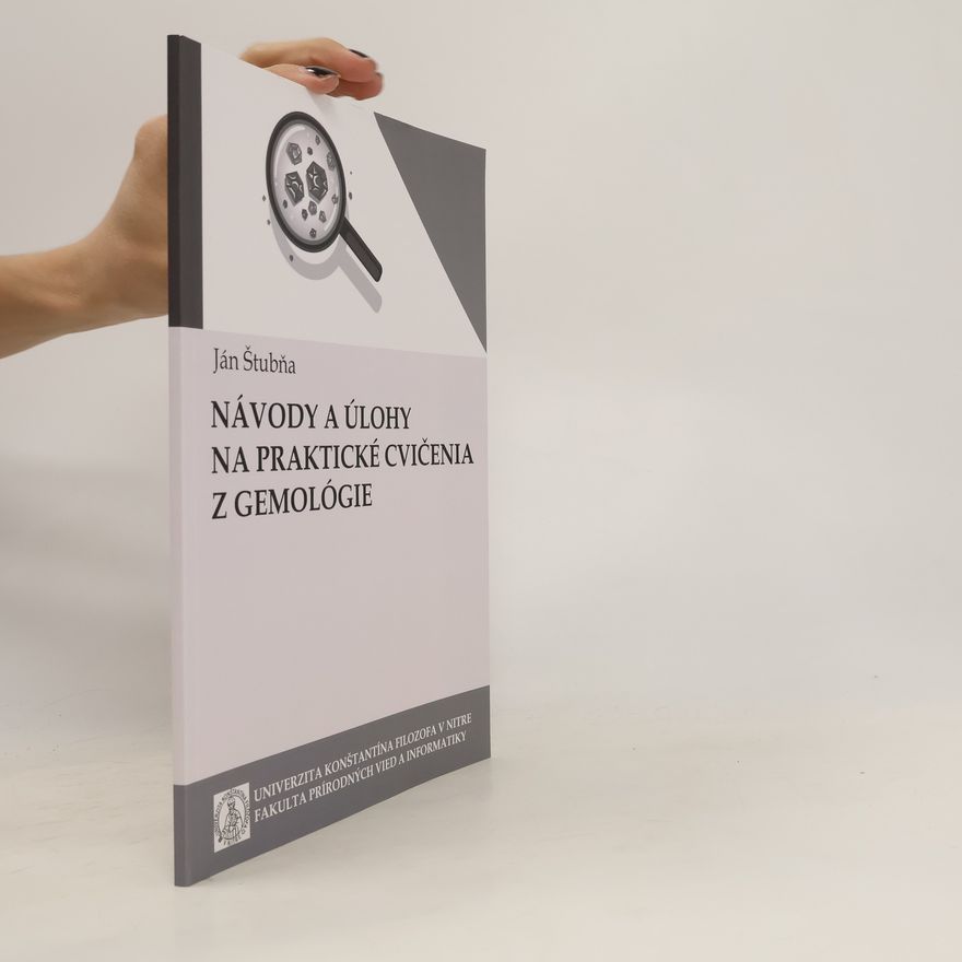 Ján Štubňa Návody a úlohy na praktické cvičenia z gemológie